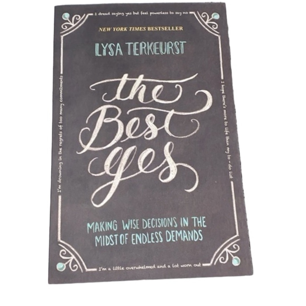 The best yes book, making wise decisions in the midst of endless demands